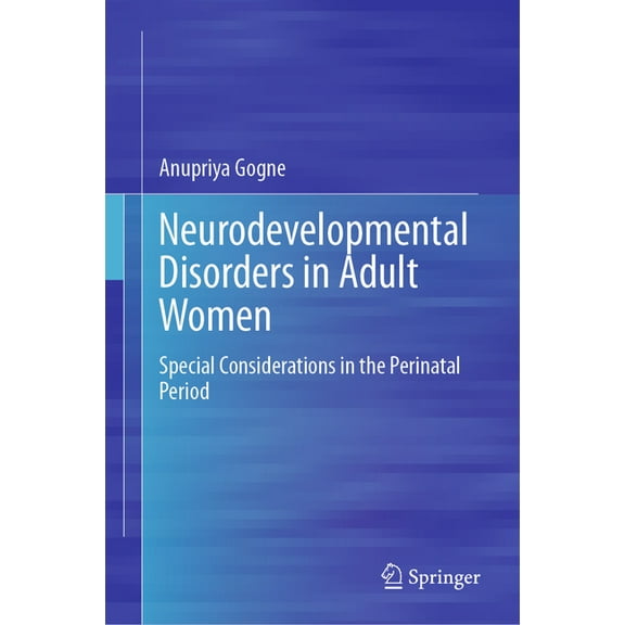 Neurodevelopmental Disorders in Adult Women: Special Considerations in the Perinatal Period, (Hardcover)