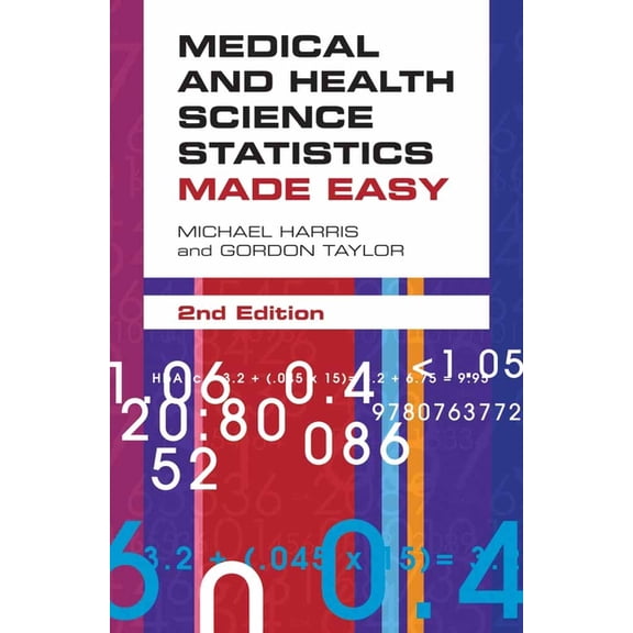 Medical and Health Science Statistics Made Easy (Paperback) by Michael Harris, Gordon Taylor