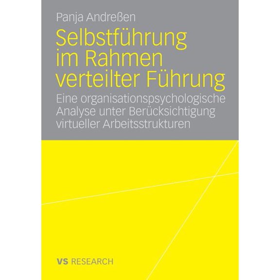 SelbstfÃ¼hrung Im Rahmen Verteilter FÃ¼hrung: Eine Organisationspsychologische Analyse Unter BerÃ¼cksichtigung Virtueller A, (Paperback)