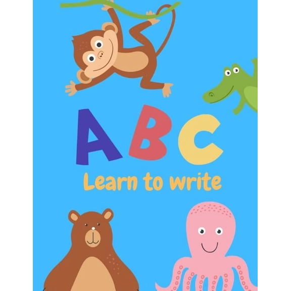 Learn to write: Letter Tracing Practice, Workbook for Writing, Lear to write the Alphabet, (Paperback)