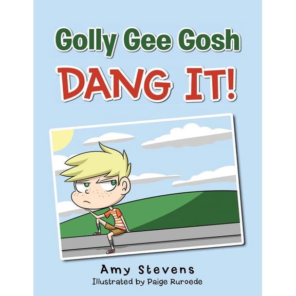 Golly Gee Gosh Dang It! (Paperback)