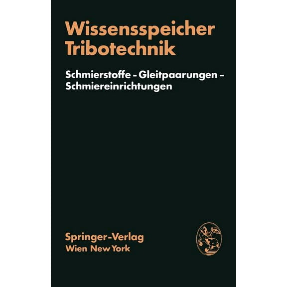 Wissensspeicher Tribotechnik: Schmierstoffe -- Gleitpaarungen -- Schmiereinrichtungen, (Paperback)