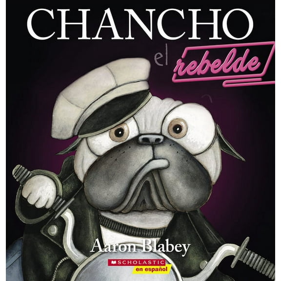 Chancho El Pug Chancho El Rebelde (Pig the Rebel), (Paperback)