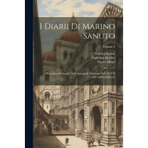 I Diarii Di Marino Sanuto : (Mccccxcvi-Mdxxxiii) Dall' Autografo Marciano Ital. Cl. VII Codd. Cdxix-Cdlxxvii; Volume 4 (Paperback)