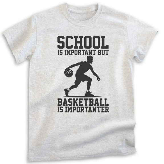 School Is Important Basketball Is Importanter T-shirt, Unisex Women's Men's Tee B-ball Hoops Sports, Heather Ash, Medium