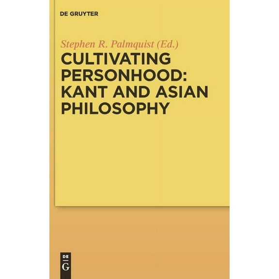 Cultivating Personhood: Kant and Asian Philosophy, (Hardcover)