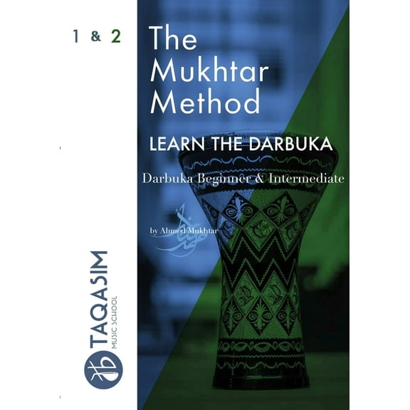 The Mukhtar Method - Darbuka Beginner & Intermediate, (Paperback)