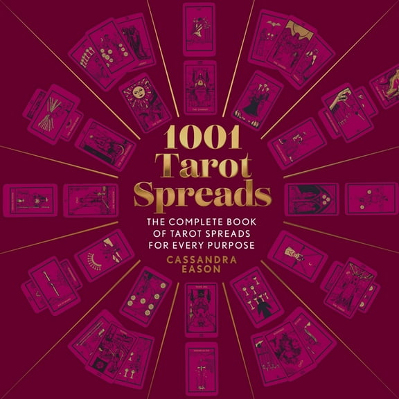 1001 1001 Tarot Spreads: The Complete Book of Tarot Spreads for Every Purpose, (Hardcover)