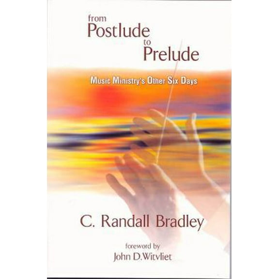 Pre-Owned From Postlude to Prelude: Music Ministry's Other Six Days (Paperback) 0944529364 9780944529362
