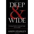 thumbnail image 2 of Deep & Wide: Creating Churches Unchurched People Love to Attend (Hardcover) by Andy Stanley, 2 of 2