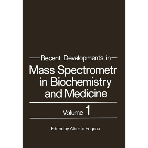 Recent Developments in Mass Spectrometry in Biochemistry and Medicine: Volume 1, (Paperback)