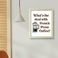 thumbnail image 5 of Designs ByLITA What's the Deal with French Press Coffee?, 11 x 14 White Wall Print (Framed) | French Quotes Room Decoration, 5 of 7