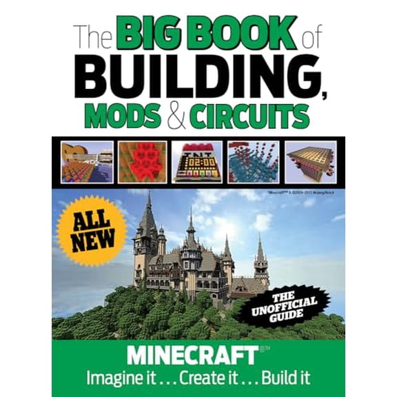 Pre-Owned The Big Book of Building, Mods & Circuits: Minecraft Imagine It . . . Create It . . . Build It, 9781629371801, 1629371807, Hardcover, Illustrated edition