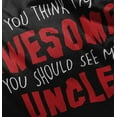 thumbnail image 5 of Think Im Awesome Should See My Uncle Toddler Boy Girl T Shirt Infant Toddler Brisco Brands 6M, 5 of 6