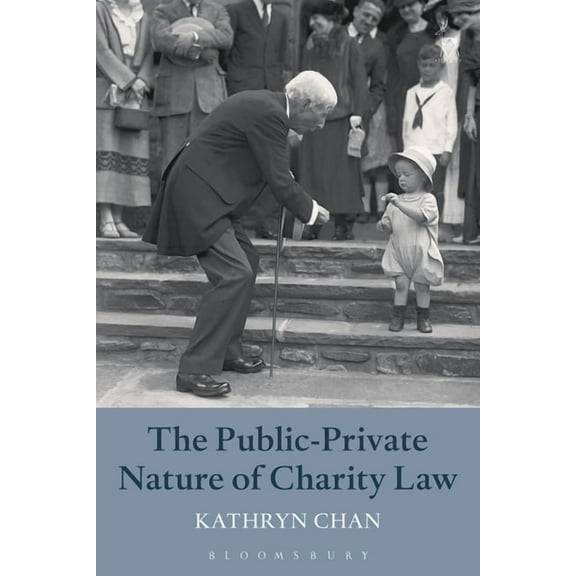 The Public-Private Nature of Charity Law, (Hardcover)