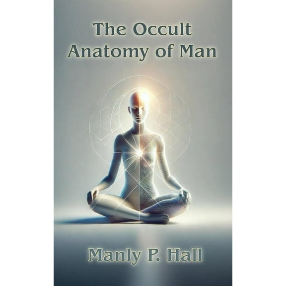 The Occult Anatomy of Man, (Paperback)