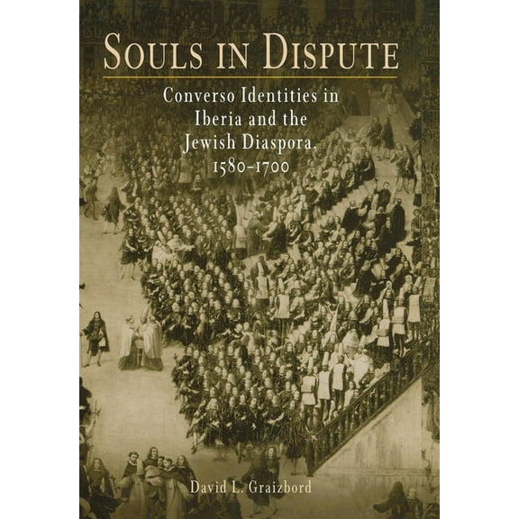 Jewish Culture and Contexts Souls in Dispute: Converso Identities in Iberia and the Jewish Diaspora, 158-17, (Hardcover)