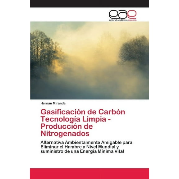 Gasificación de Carbón Tecnología Limpia - Producción de Nitrogenados (Paperback)
