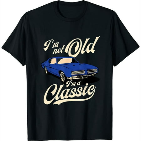 I m Not Old I m A Classic - Vintage Muscle Car Birthday Gift Womens T-Shirt Black M
