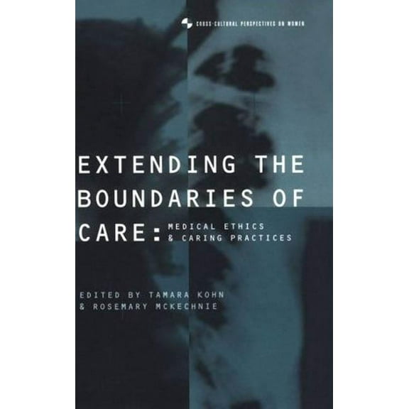Cross-Cultural Perspectives on Women Extending the Boundaries of Care: Medical Ethics and Caring Practices, (Paperback)