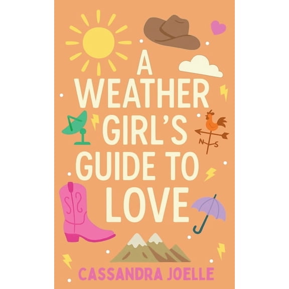 A Weather Girl's Guide to Love: A Thunderously Sweet Christian Romcom, (Paperback)