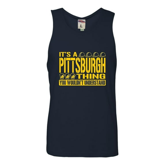Adult It's A Pittsburgh Thing You Wouldn't Understand Sleeveless Tank Top Cotton T-Shirt