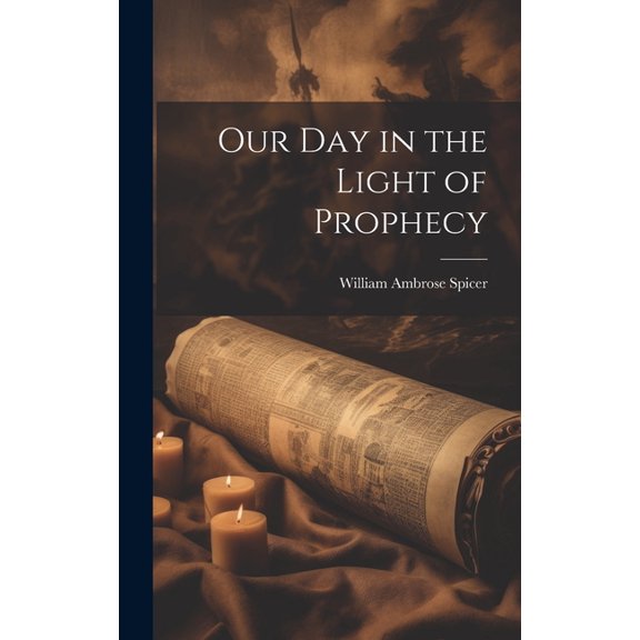 Our Day in the Light of Prophecy (Hardcover)