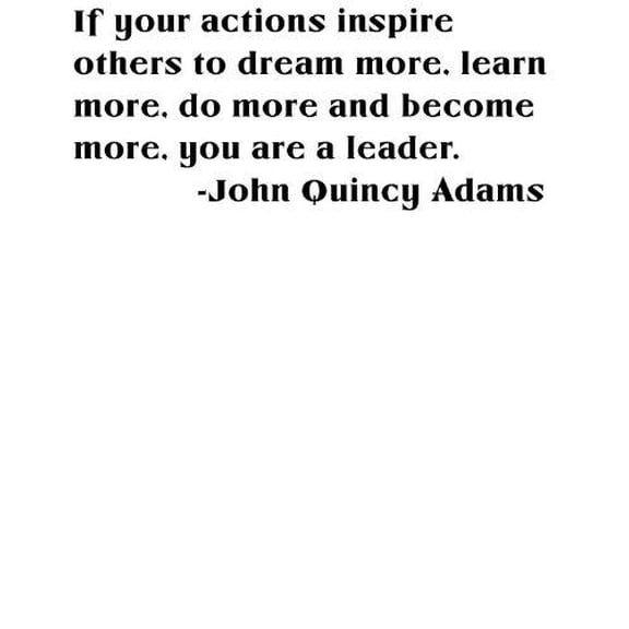 Family You are a Leader Inspiring Quotes & Sayings Wall Decal Decoration Do more Inspiring Quote by John Quincy Lasts Years and Easily Removable - Size: 19 In(W) x 40 In(H)