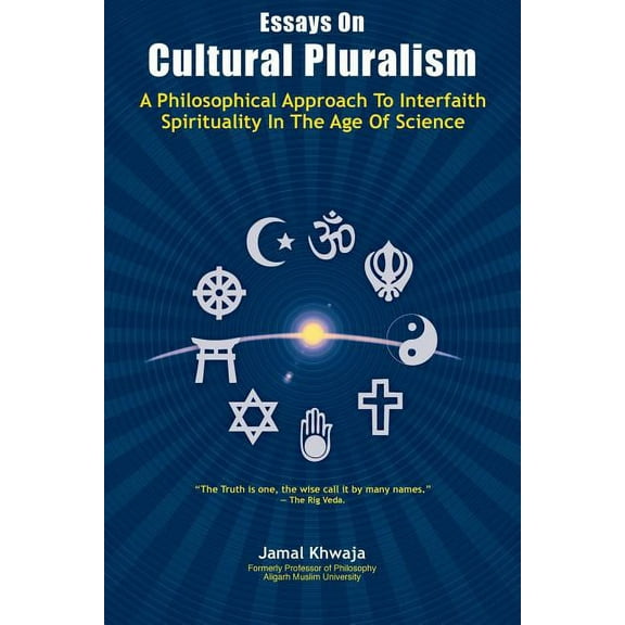 Essays On Cultural Pluralism: A Philosophical Approach To Interfaith Spirituality In The Age Of Science, (Paperback)