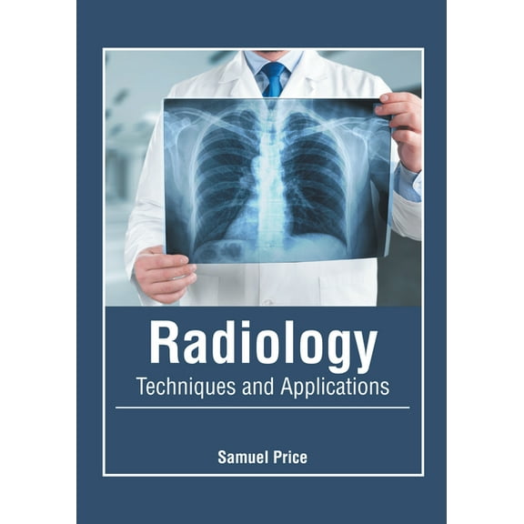 Radiology: Techniques and Applications, (Hardcover)