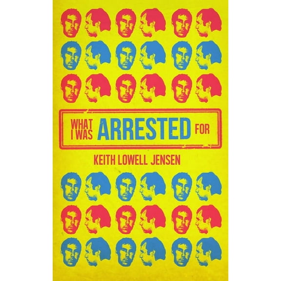 What I Was Arrested For (Paperback)