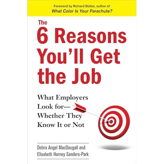 Pre-Owned The 6 Reasons You'll Get the Job: What Employers Look for--Whether They Know It or Not, 9780735204768, 0735204764, Paperback,