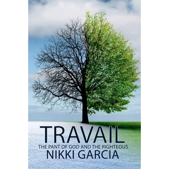 Travail: The Pant of God and the Righteous, (Paperback)