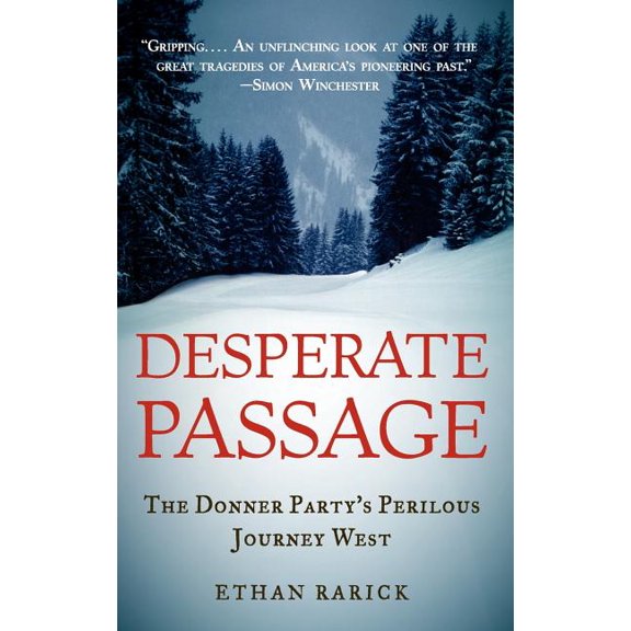 Desperate Passage: The Donner Party's Perilous Journey West, (Hardcover)