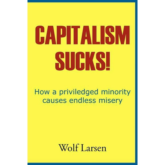 Capitalism Sucks! (Paperback)