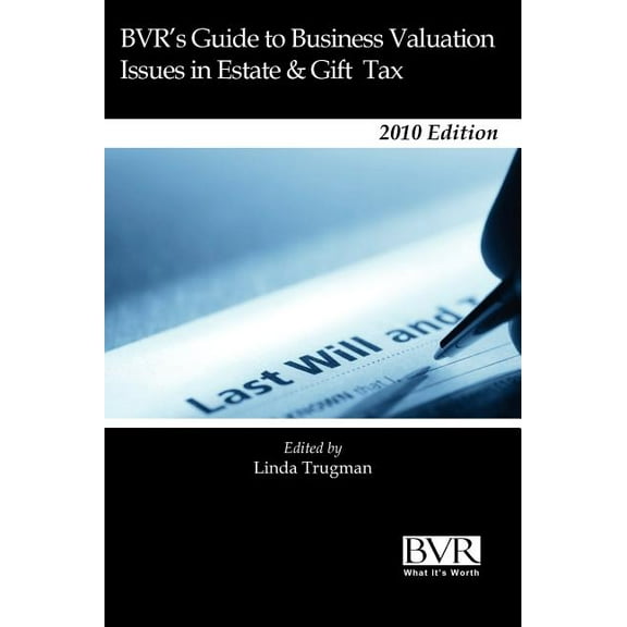 BVR's Guide to Business Valuation Issues in Estate & Gift Tax Law - 2010, (Hardcover)