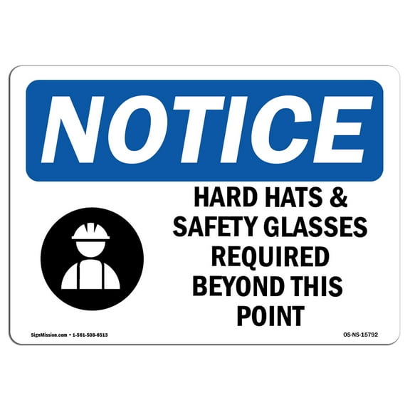 OSHA Notice Signs - NOTICE Hard Hats Safety Glasses Required Beyond Sign | Extremely Durable Made in the USA Signs or Heavy Duty Vinyl label | Protect Your Warehouse & Business