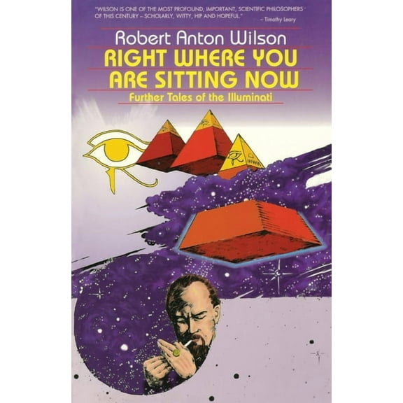 Visions Series Right Where You Are Sitting Now: Further Tales of the Illuminati, (Paperback)
