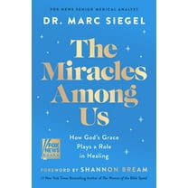 The Miracles among Us: How God's Grace Plays a Role in Healing (Hardcover)