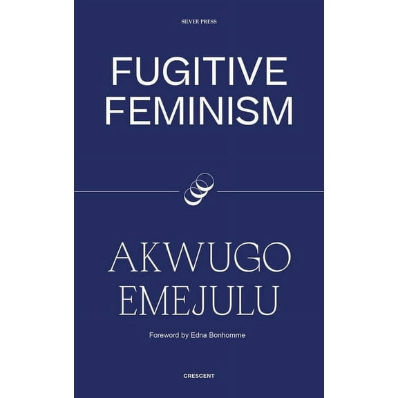 Crescent Fugitive Feminism, (Paperback)