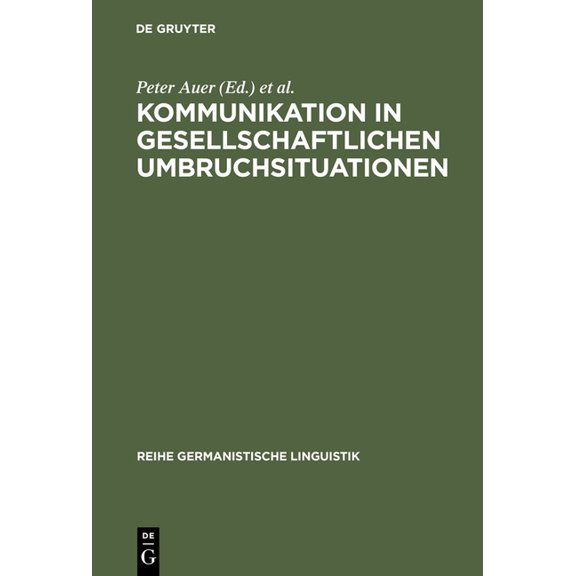 Reihe Germanistische Linguistik Kommunikation in gesellschaftlichen Umbruchsituationen, Book 219, (Hardcover)