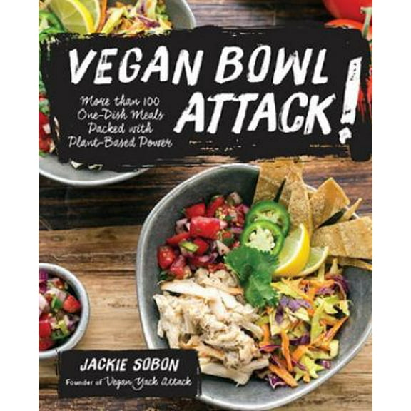 Pre-Owned Vegan Bowl Attack!: More Than 100 One-Dish Meals Packed with Plant-Based Power (Hardcover) 159233721X 9781592337217