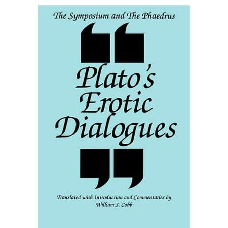 The Symposium and the Phaedrus : Plato's Erotic
