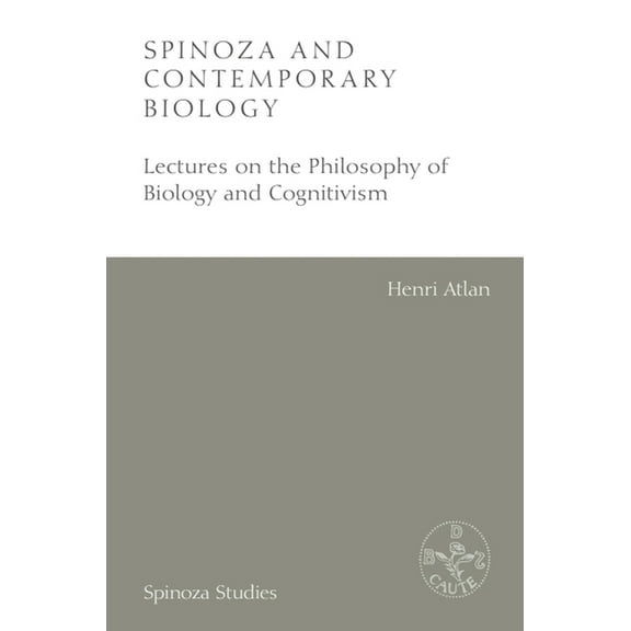 Spinoza Studies Spinoza and Contemporary Biology: Lectures on the Philosophy of Biology and Cognitivism, (Paperback)