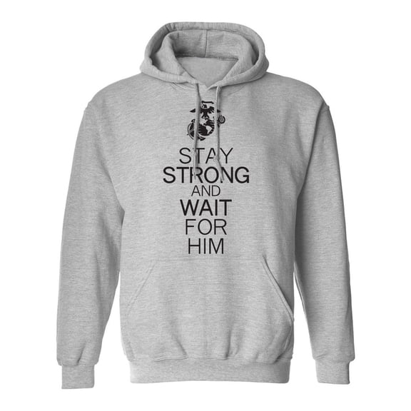 USMC Stay Strong And Wait For Him Adult Hooded Sweatshirt