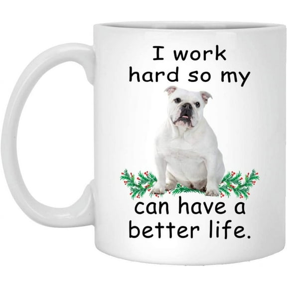Funny Pet Lover Gifts English BullDog White Can Live Better Christmas 2022 Gifts White Coffee Mug White 11oz