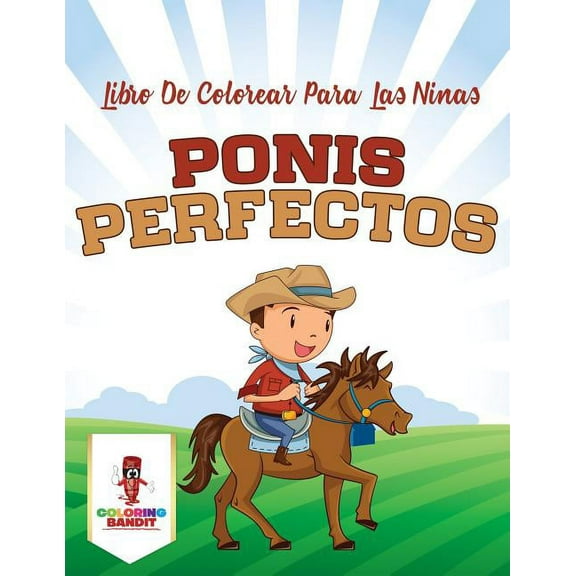 Ponis Perfectos: Libro De Colorear Para Las Niñas, (Paperback)