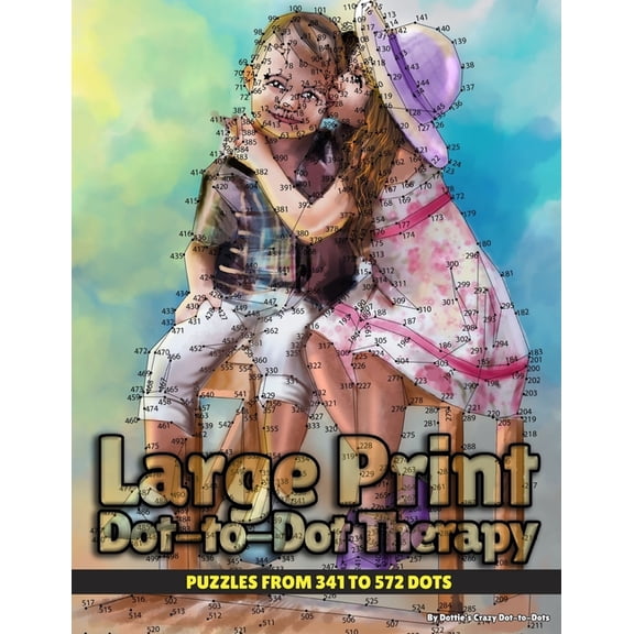 Dot to Dot Books for Adults Large Print Dot-to-Dot Therapy: Puzzles from 341 to 572 Dots, Book 25, (Paperback)