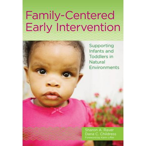 Pre-Owned Family-Centered Early Intervention: Supporting Infants and Toddlers in Natural Environments (Paperback) 1598575694 9781598575699
