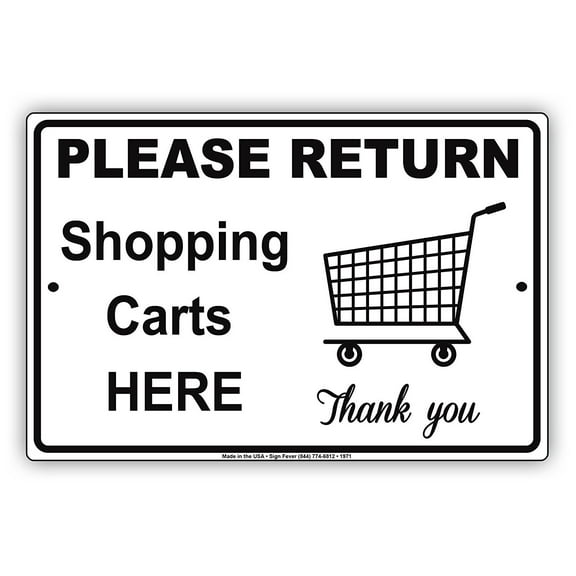 Please Return Shopping Carts Here Thank You Courtesy Alert Caution Warning Notice Aluminum Metal 8"x12" Sign Plate